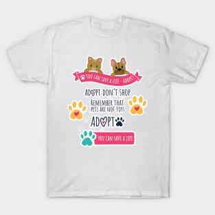 save pets life, pets are not toys - adopt pets don't shop T-Shirt